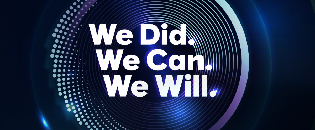 We Did.
We Can.
We Will.
